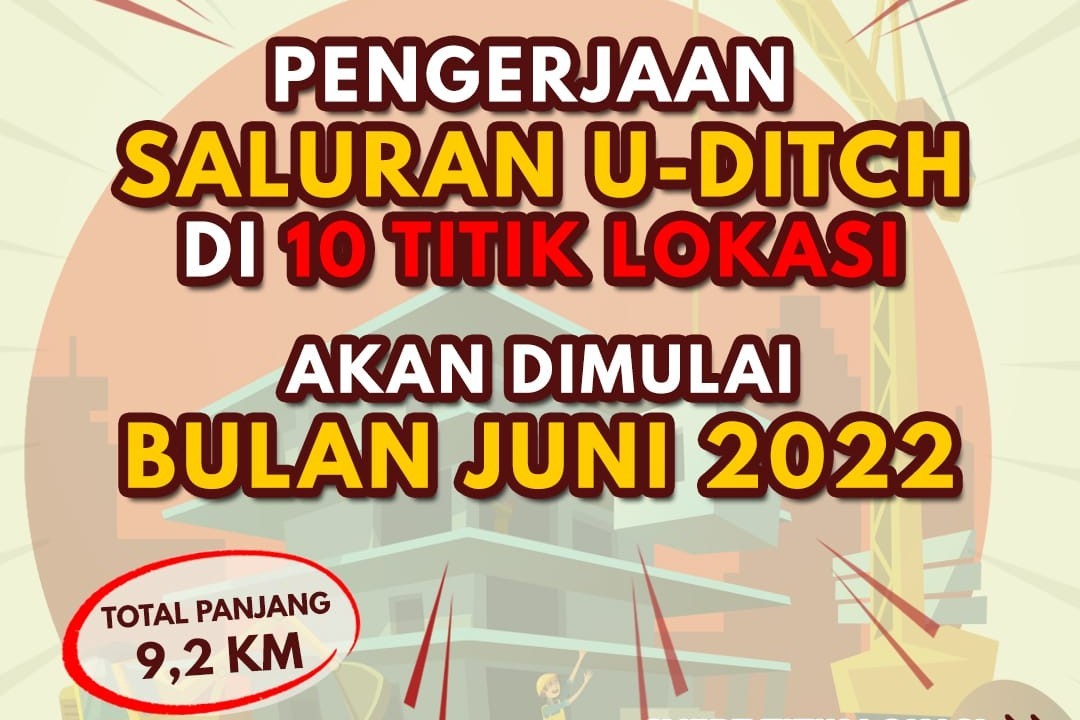Pengerjaan Saluran U-Ditch di 8 Kecamatan Akan Dimulai pada Juni 2022
