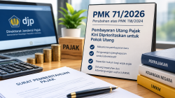 PMK-71/2026 Terbit, Pembayaran Utang Pajak Kini Diprioritaskan untuk Pokok Utang